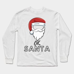 ok santa Long Sleeve T-Shirt